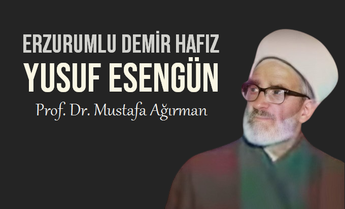 Erzurum'un Manevi mimarlarından hafız Yusuf Esengün